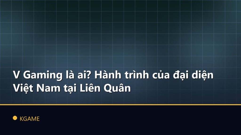 V Gaming là ai? Hành trình của đại diện Việt Nam tại Liên Quân
